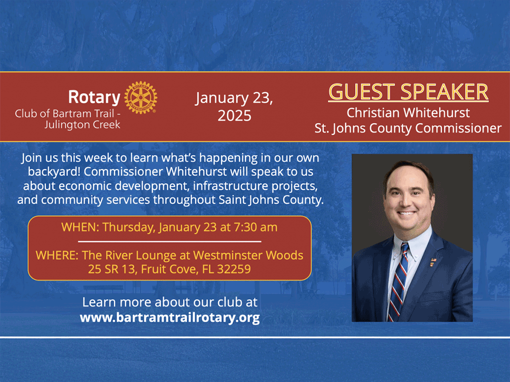 Rotary Club of Bartram Trail - Julington Creek. January 23, 2024 Guest Speaker: Christian Whitehurst, St. Johns County Commissioner. Join us this week to learn what's happening in our own backyard! 